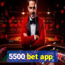 5500 bet app